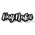 Stylized cursive text 'Hay Naku' in white with a bold black shadow, slightly rotated for expressive flair, creating a playful and dramatic sticker-like appearance